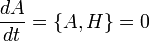 \dfrac{dA}{dt}= \{A,H\} =0