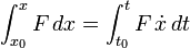 \int_{x_0}^{x} F\, dx = \int_{t_0}^{t} F\,\dot{x}\, dt 