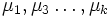\mu_1,\mu_3\ldots,\mu_k