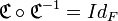  \mathfrak{C} \circ \mathfrak{C}^{-1} = Id_F \,