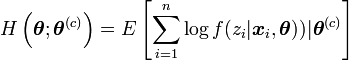 H\left(\boldsymbol{\theta};\boldsymbol{\theta}^{(c)}\right)=E\left[\sum_{i=1}^n\log f(z_i|\boldsymbol{x}_i,\boldsymbol{\theta}))|\boldsymbol{\theta}^{(c)}\right]
