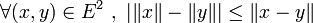 \forall (x,y) \in E^2\ ,\ \big| \|x\|- \|y\|\big| \leq \|x-y\|