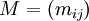 \, M = (m_{ij})