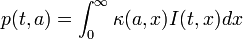 p(t,a) = \int_{0}^{\infty}\kappa(a,x)I(t,x)dx