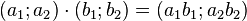 \ (a_1 ; a_2) \cdot (b_1 ; b_2) = (a_1  b_1 ; a_2  b_2)