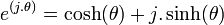 e^{(j.\theta)} = \cosh(\theta) + j.\sinh(\theta)\,