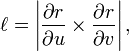 \ell=\left|\frac{\partial r}{\partial u}\times\frac{\partial r}{\partial v}\right|, 