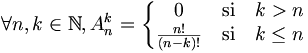 \forall n, k \in \mathbb{N}, A_n^k=\left\{\begin{matrix}0 & \rm{\,si\,} & k width=