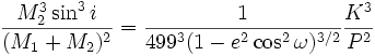 \frac{M_2^3 \sin^3 i}{(M_1 + M_2)^2} = \frac{1}{499^3(1-e^2\cos^2\omega)^{3/2}} \frac{K^3}{P^2} 