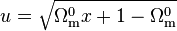 u = \sqrt{\Omega^0_{\rm{m}} x + 1 - \Omega^0_{\rm{m}}}