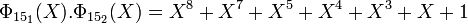 \Phi_{15_1}(X).\Phi_{15_2}(X)=X^8+X^7+X^5+X^4+X^3+X+1 \;