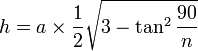 h = a \times \frac{1}{2} \sqrt{3 - \tan^2\frac{90}{n} }