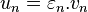  u_n = {\varepsilon}_n. v_n 