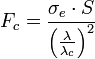 F_c = \frac{\sigma_e \cdot S}{\left( \frac{\lambda}{\lambda_c} \right)^2}
