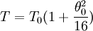 T = T_0(1+\frac{\theta_0^2}{16})