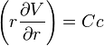     \left( r {\partial V \over \partial r} \right)= Cc  