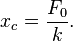 x_c = \frac{F_0}{k}.