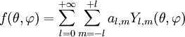 f(\theta, \varphi) = \sum_{l=0}^{+ \infty} \sum_{m=-l}^{+l} a_{l,m} Y_{l,m}(\theta, \varphi)  