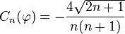 C_n(\varphi)=-\frac{4\sqrt{2n+1}}{n(n+1)}