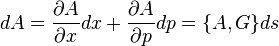  dA = {\partial A \over \partial x} dx + {\partial A\over \partial p} dp = \{ A,G\} ds \,