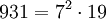  931=7^2 \cdot  19