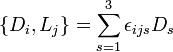  \left\{ D_{i}, L_{j}\right\} = \sum_{s=1}^{3} \epsilon_{ijs} D_{s} 