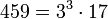 459 = 3^3 \cdot  17