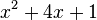  x^2 + 4x + 1 ~