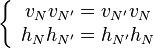 \left\{\begin{array}{c}v_Nv_{N'}=v_{N'}v_N\\ h_Nh_{N'}=h_{N'}h_N\end{array}\right.