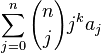 \sum_{j=0}^n {n\choose j} j^k a_j