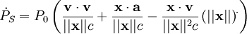 \dot P_S = P_0 \left(\frac{{\mathbf{v}} \cdot {\mathbf{v}}}{||{\mathbf{x}}|| c} + \frac{{\mathbf{x}} \cdot  {\mathbf{a}}}{||{\mathbf{x}}|| c} - \frac{{\mathbf{x}} \cdot {\mathbf{v}}}{||{\mathbf{x}}||^2 c} \left(||{\mathbf{x}}||\right)^.\right)