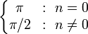 \left\{ \begin{matrix} \pi   &:~n=0 \\ \pi/2 &:~n\ne 0 \end{matrix}\right. 