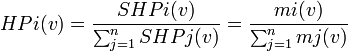  HPi(v) = \frac{SHPi(v)}{\sum_{j=1}^n SHPj(v)} = \frac{mi(v)}{\sum_{j=1}^n mj(v)} 