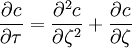  \frac{\partial c}{\partial \tau} = \frac{\partial^{2} c}{\partial \zeta^{2}} +  \frac{\partial c}{\partial \zeta}  