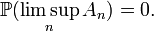 \mathbb{P}(\limsup_n A_n) = 0.