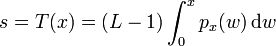 s=T(x)=(L-1)\int_{0}^x p_x(w)\, \mathrm dw