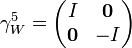 \gamma^5_W=\begin{pmatrix}I & \mathbf{0} \\ \mathbf{0} & -I \end{pmatrix}