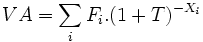 VA =    \sum_{i}F_{i} . (1+T)^{-X_{i}}