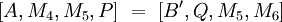 [A, M_4, M_5, P] \ = \ [B', Q, M_5, M_6]