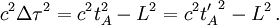 \,c^2\Delta \tau^2 = c^2t_A^2 - L^2 = c^2{t'_A}^2 - L^2 \,.