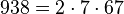  938=2 \cdot  7 \cdot  67