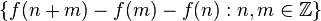 \{f(n+m)-f(m)-f(n): n,m\in\mathbb{Z}\}