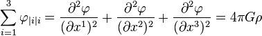 \sum_{i=1}^3 \varphi_{|i|i}=\frac{\partial {}^2 \varphi}{(\partial {x^1})^2} + \frac{\partial {}^2 \varphi}{(\partial {x^2})^2} + \frac{\partial {}^2 \varphi}{(\partial {x^3})^2}=4\pi G \rho