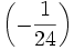 \left(-\frac{1}{24}\right)