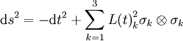 \text{d}s^2 = -\text{d}t^2 + \sum_{k=1}^3 {L(t)}_k^2 \sigma_k \otimes \sigma_k