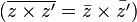 (\overline{z \times z'} = \bar{z} \times \bar{z'})