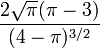 \frac{2\sqrt{\pi}(\pi - 3)}{(4-\pi)^{3/2}}