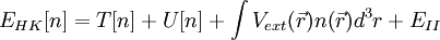 E_{HK}[n]=T[n]+ U[n]+ \int V_{ext}(\vec r)n(\vec r) d^3r + E_{II}