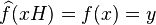 \widehat f(xH)=f(x)=y