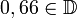 0,66 \in \mathbb D